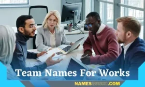 Top Team Names For Works