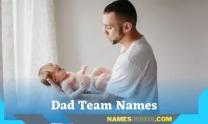 Dad Team Names